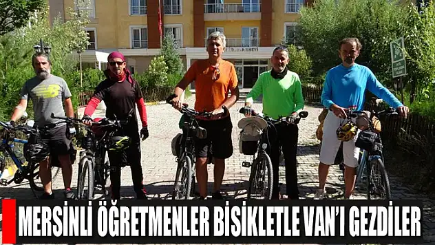 Mersinli öğretmenler bisikletle Van'ı gezdiler