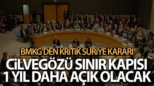 BMGK'den kritik Suriye kararı: Cilvegözü Sınır Kapısı 1 daha yıl açık kalacak
