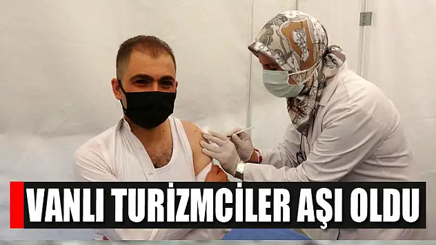 Vanlı turizmciler aşı oldu