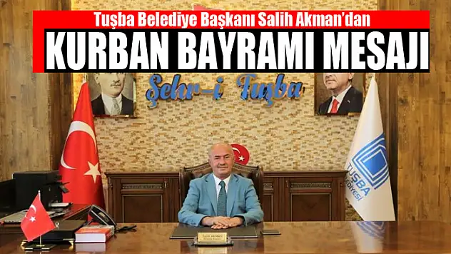 Başkan Akman'dan Kurban Bayramı mesajı