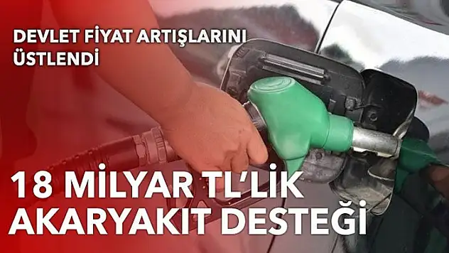 18 milyar liralık akaryakıt desteği