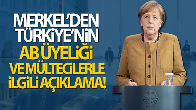 Merkel'den Türkiye açıklaması