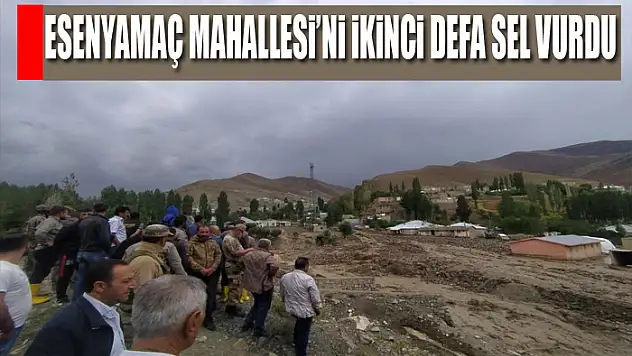 Esenyamaç Mahallesi'ni ikinci defa sel vurdu