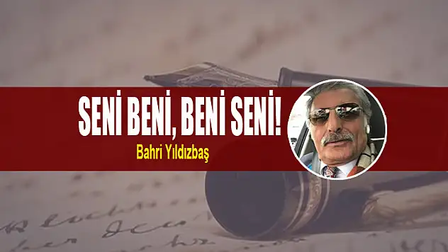 SeNi BeNi, bEnİ sEnİ!