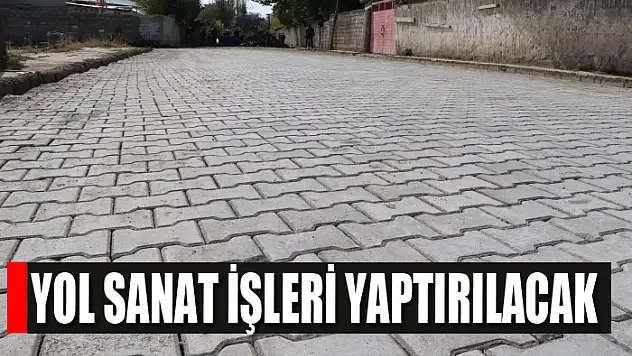 Yol sanat işleri yaptırılacak
