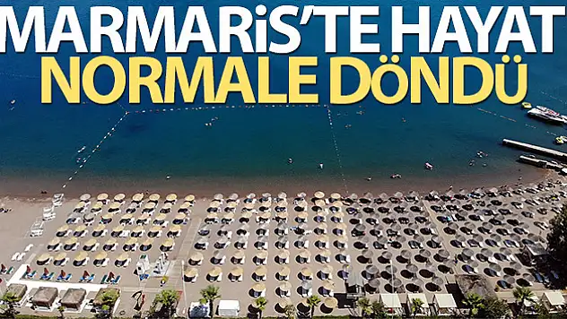 Marmaris'te hayat normale döndü