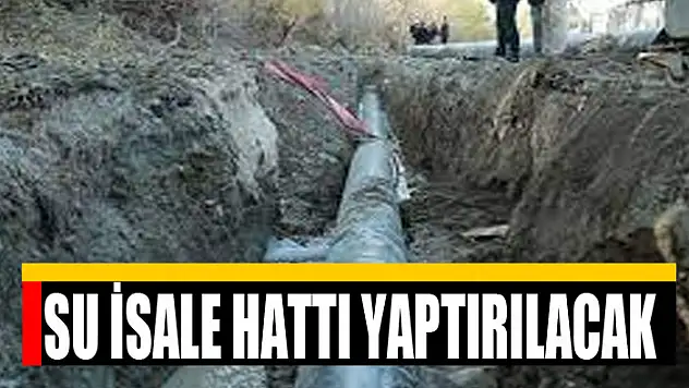 Su isale hattı yaptırılacak