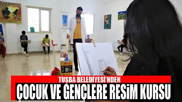 TUŞBA BELEDİYESİ'NDEN ÇOCUK VE GENÇLERE RESİM KURSU