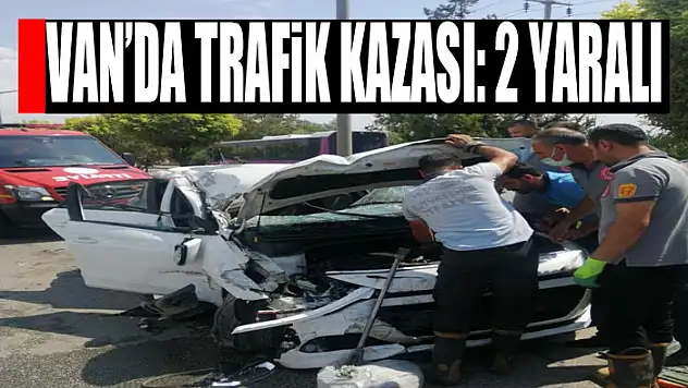 Van'da trafik kazası: 2 yaralı