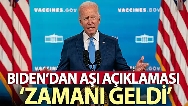 ABD Başkanı Joe Biden: 'Aşı olmanın zamanı geldi'