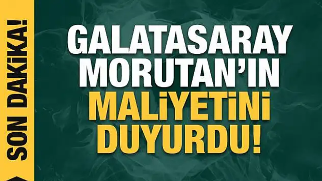 Galatasaray Morutan'ın maliyetini açıkladı