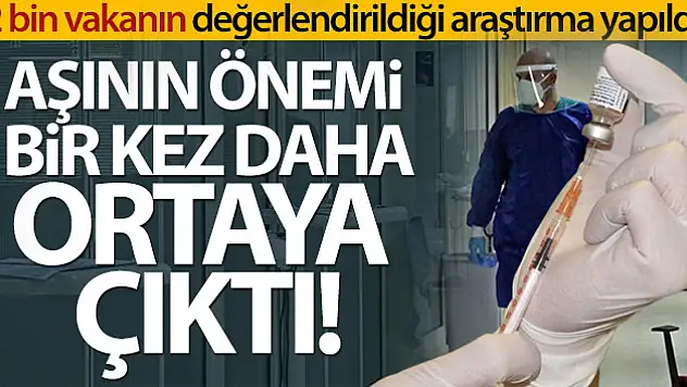 2 bin hastanın değerlendirildiği araştırma, aşının önemini ortaya çıkardı