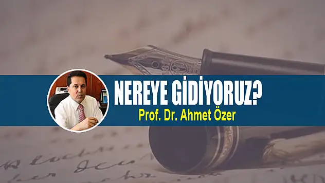 Nereye Gidiyoruz?