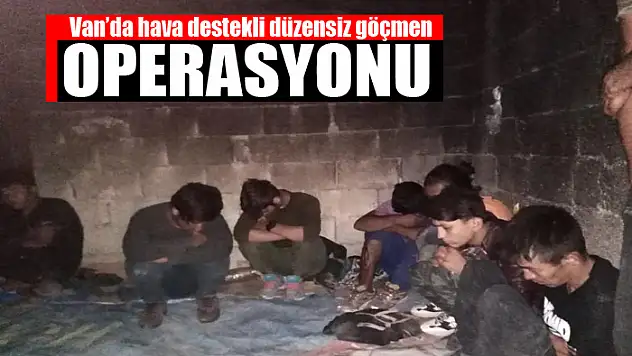 Van'da hava destekli düzensiz göçmen operasyonu