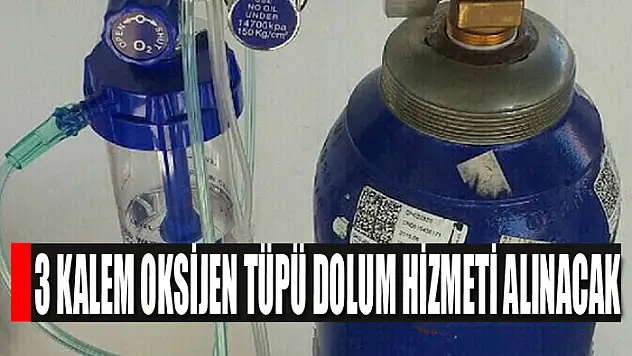 3 KALEM OKSİJEN TÜPÜ DOLUM HİZMETİ ALINACAK