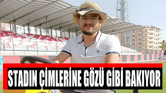 STADIN ÇİMLERİNE GÖZÜ GİBİ BAKIYOR