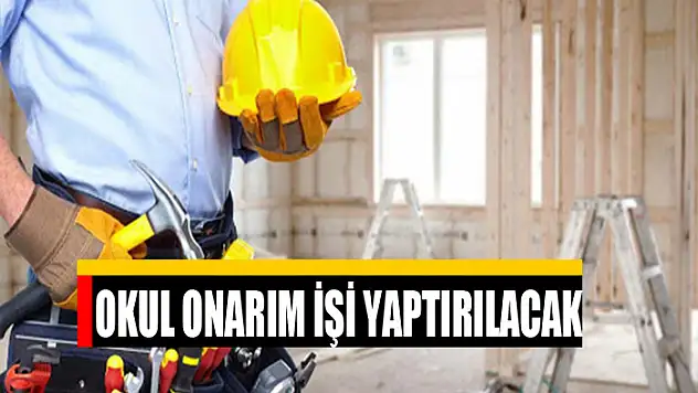 Okul onarım işi yaptırılacak