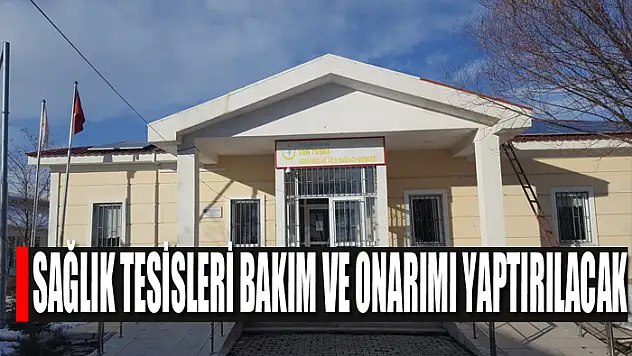 Sağlık tesisleri bakım ve onarımı yaptırılacak