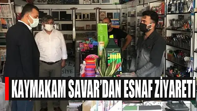 Kaymakam Savar'dan esnaf ziyareti