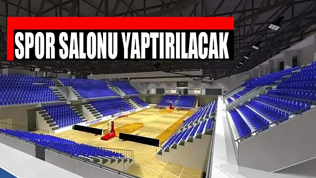 Spor salonu yaptırılacak