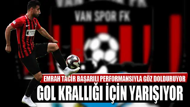 Emrah Tacir gol krallığı için yarışıyor