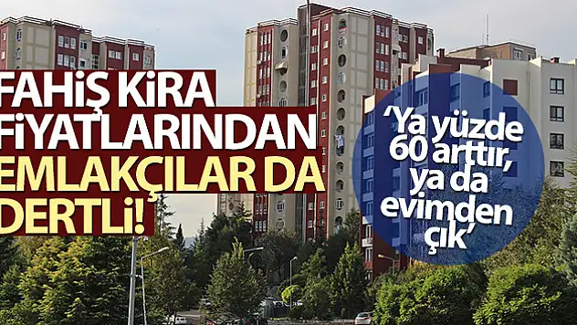 'Ya yüzde 60 arttır, ya da evimden çık'