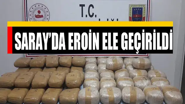 Saray'da eroin ele geçirildi