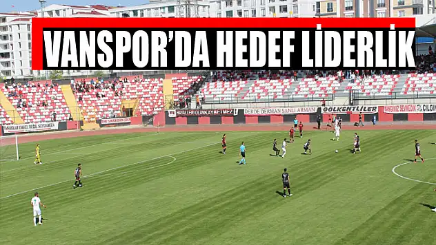 VANSPOR'DA HEDEF LİDERLİK