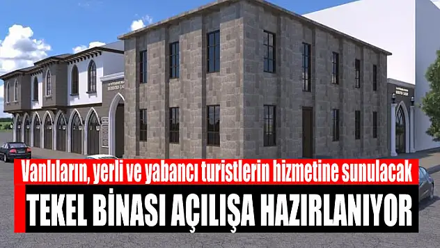 TEKEL BİNASI AÇILIŞA HAZIRLANIYOR