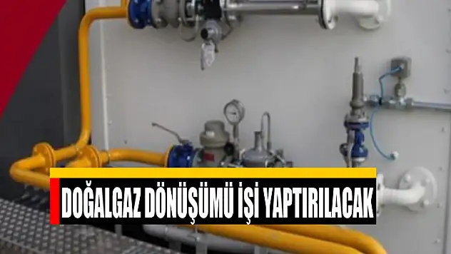 Doğalgaz dönüşümü işi yaptırılacak