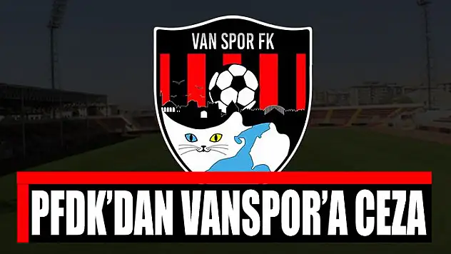 PFDK'DAN VANSPOR'A CEZA