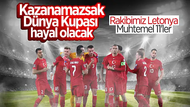 Letonya-Türkiye maçının muhtemel 11'leri
