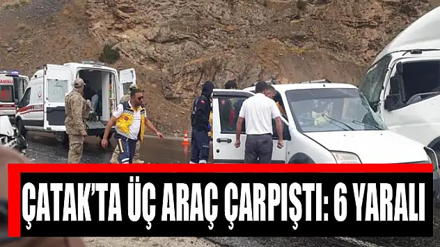Çatak'ta üç araç çarpıştı: 6 yaralı