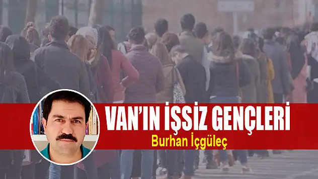 Van'ın işsiz gençleri