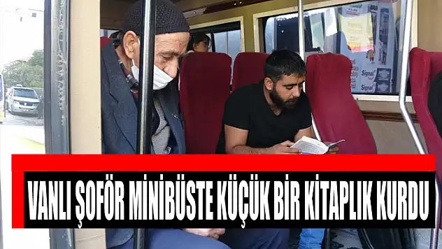 Vanlı şoför minibüste küçük bir kitaplık kurdu