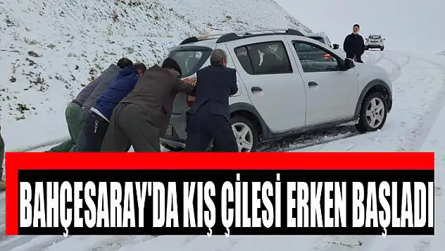 Bahçesaray'da kış çilesi erken başladı