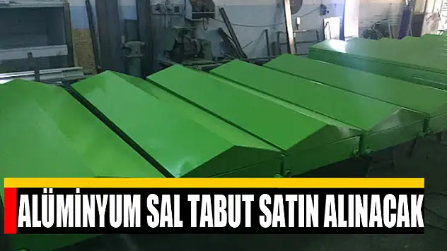 Alüminyum sal tabut satın alınacak