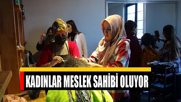 İpekyolu'nda kadınlar meslek sahibi oluyor