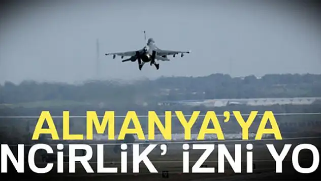 Almanya'ya 'İncirlik' izni yok