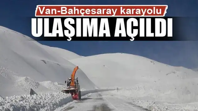 Van-Bahçesaray karayolu ulaşıma açıldı