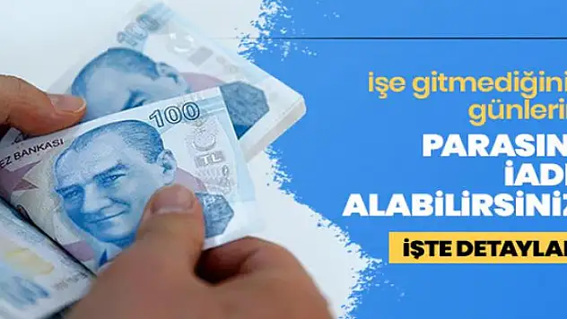 İşe gitmediğiniz günlerde para alabilirsiniz! İşte detaylar...