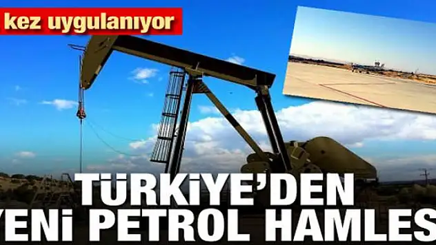 Türkiye'den yeni petrol hamlesi! İlk kez uygulanıyor
