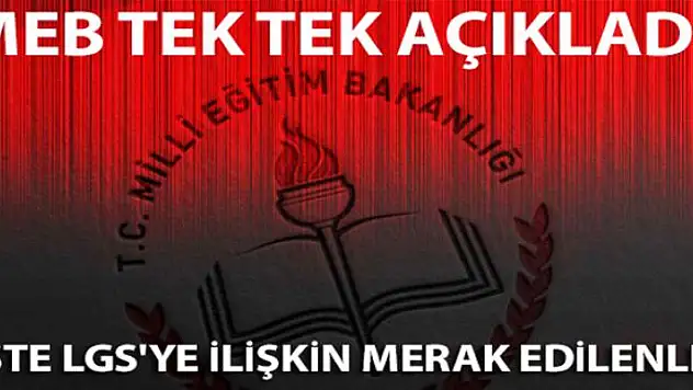 MEB, LGS'ye ilişkin merak edilenleri yanıtladı
