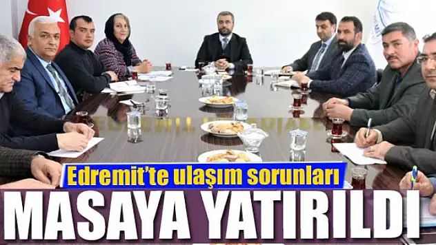 Edremit'te ulaşım sorunları masaya yatırıldı