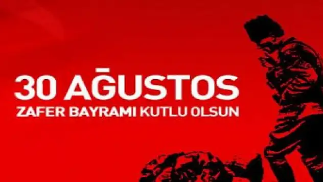 BÜYÜK ZAFER ÇOŞKUYLA KUTLANACAK