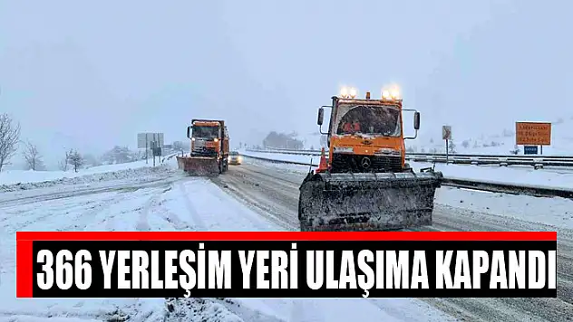 366 yerleşim yeri ulaşıma kapandı