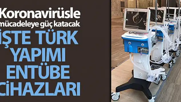 İşte Türk yapımı entübe cihazları