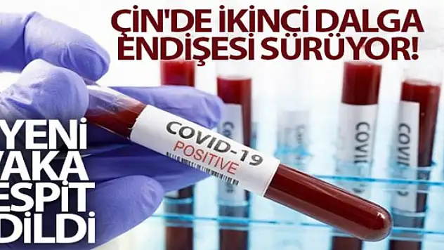 Çin'de ikinci dalga endişesi sürüyor! 7 yeni korona virüs vakası tespit edildi