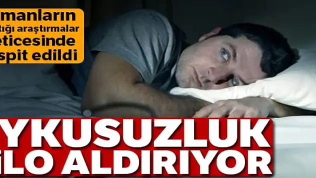 Uykusuzluk kilo aldırıyor