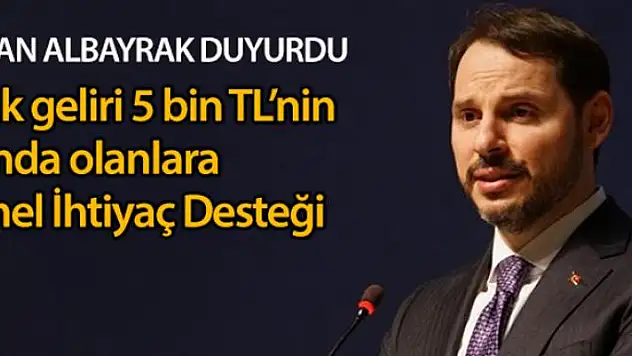 Bakan Albayrak: 'Aylık 5 bin TL'nin altında geliri olan tüm vatandaşlar için Temel İhtiyaç Desteği'ni devreye aldık'